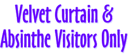 Velvet Curtain and Absinthe Visitors Only